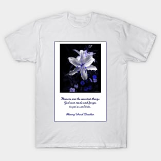 Flowers are the Sweetest Things T-Shirt